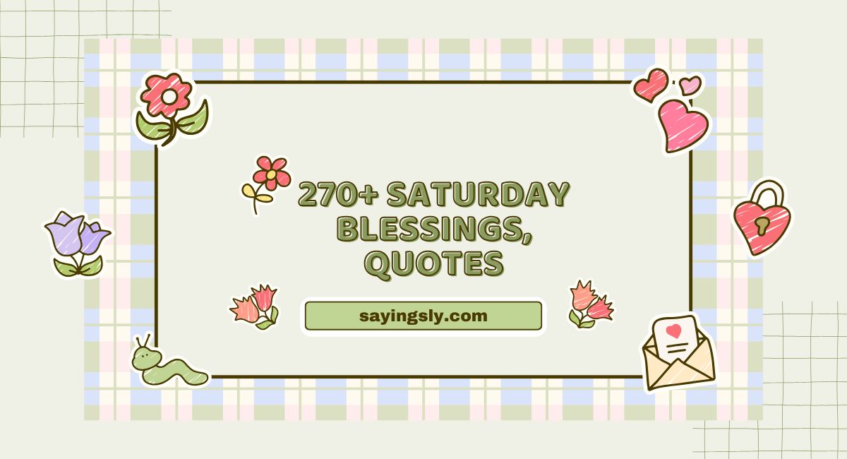 270+ Saturday Blessings, Images & Quotes
