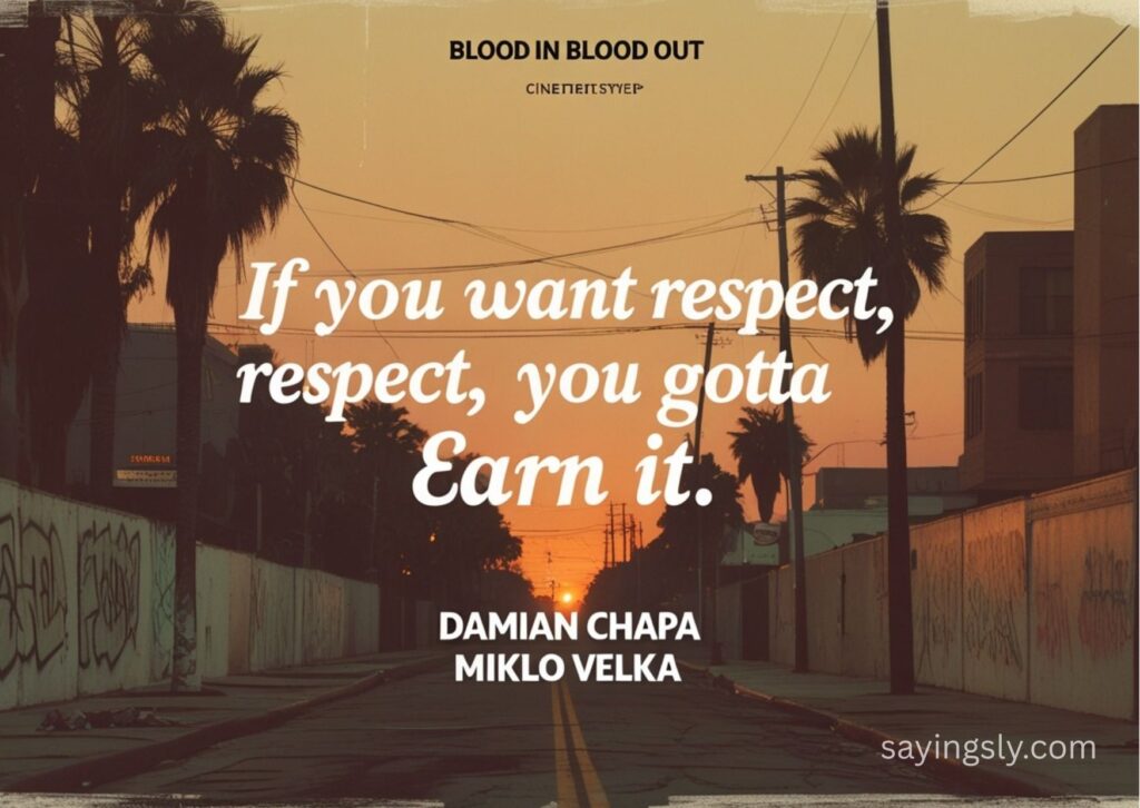 Damian Chapa (Miklo Velka) blood in blood out quotes
