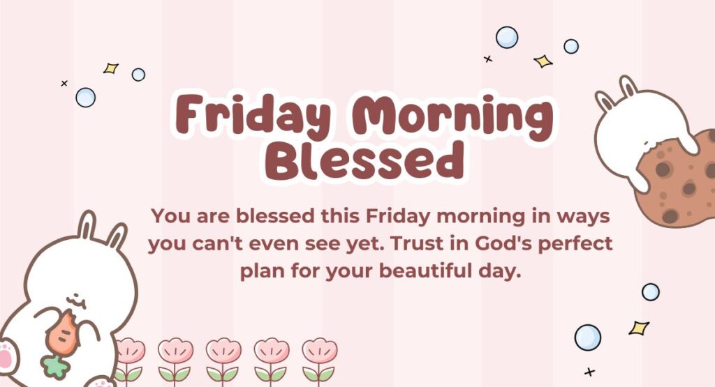 Friday Morning Blessed
