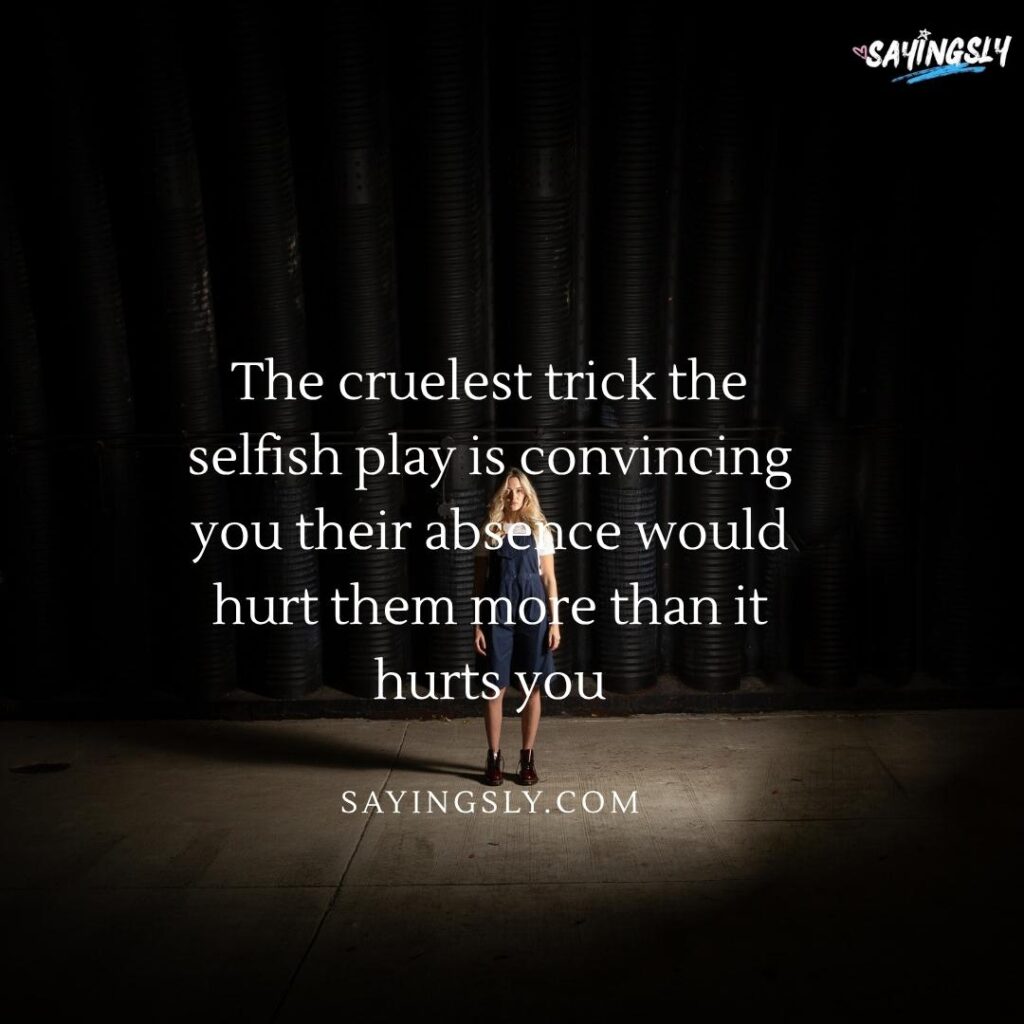 Heartless Selfish Quotes