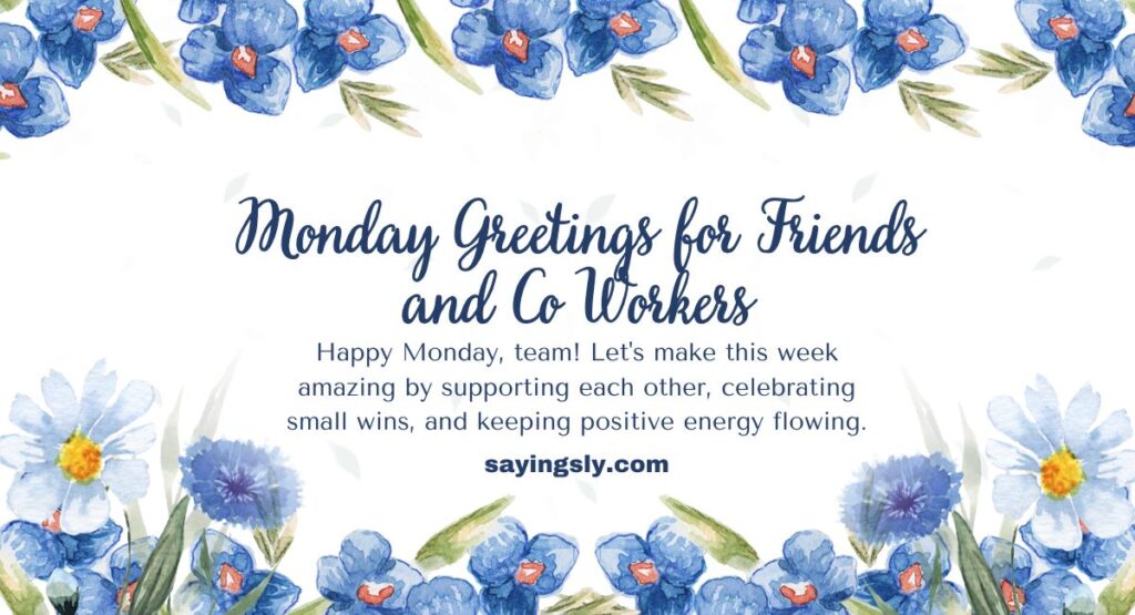 Monday Greetings for Friends and Co Workers