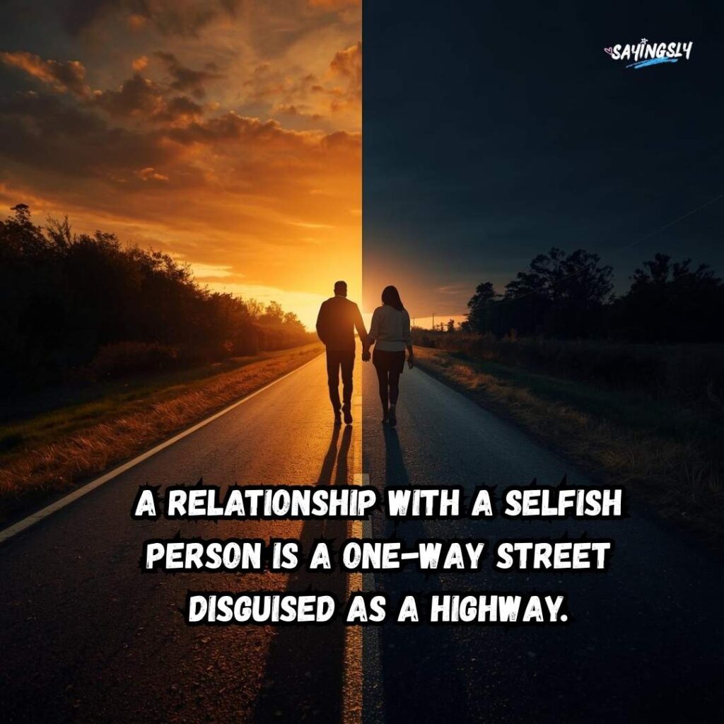 Relationships Selfish Quotes
