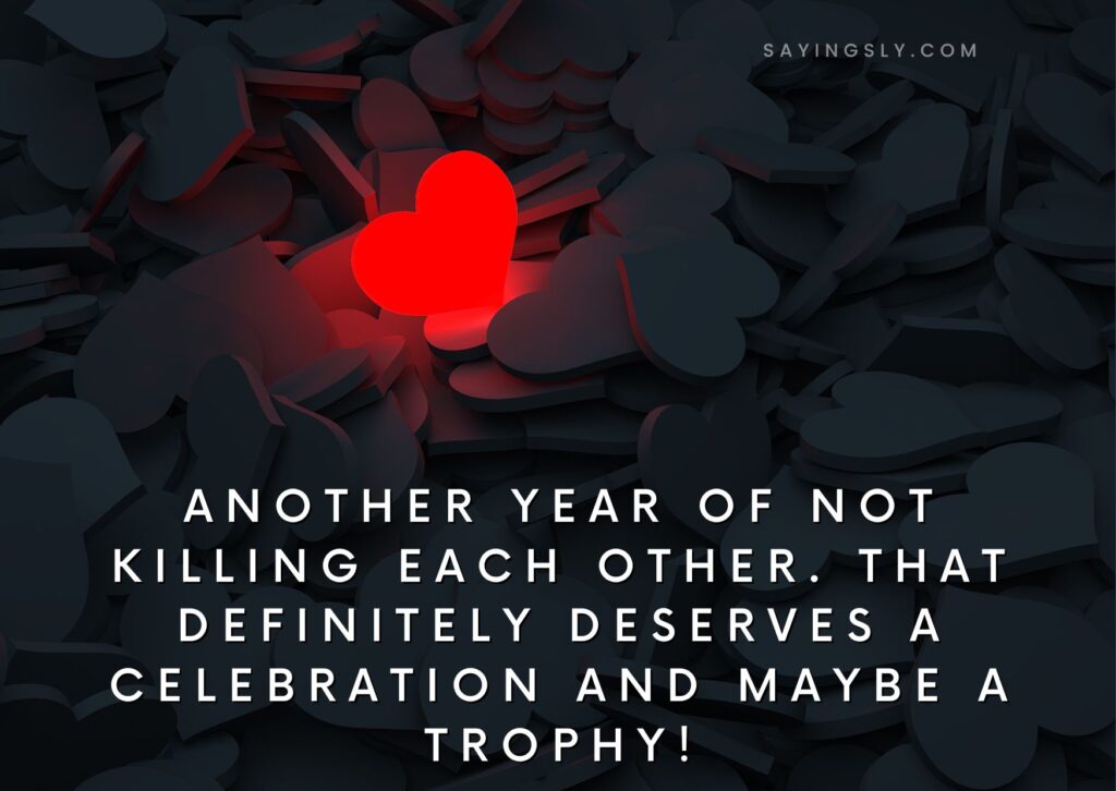 Sarcastic Anniversary Quotes