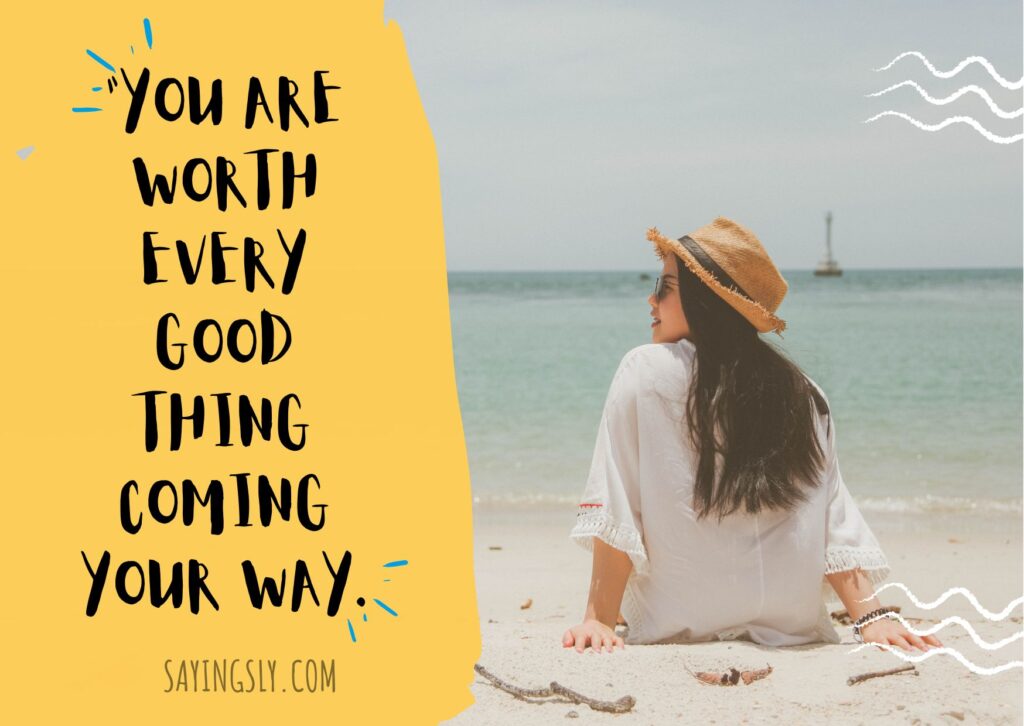 Sayings to Remind You You Are Worth It