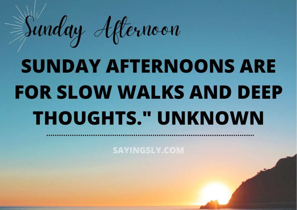 Sunday Afternoon Quotes to Start a Good Day