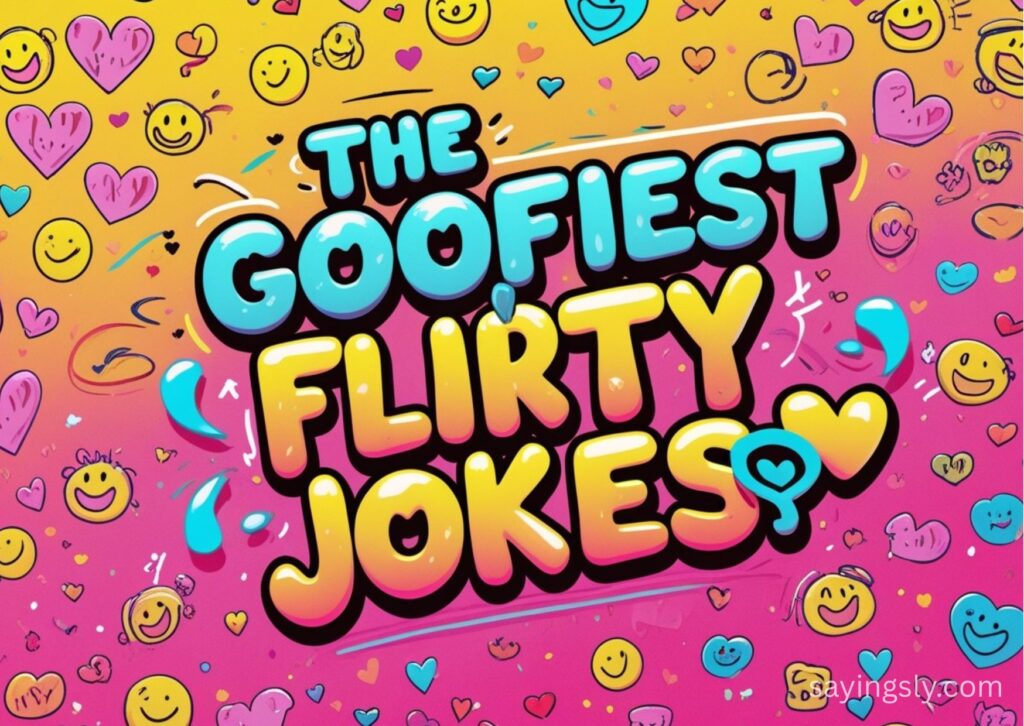 The Goofiest Flirty Jokes