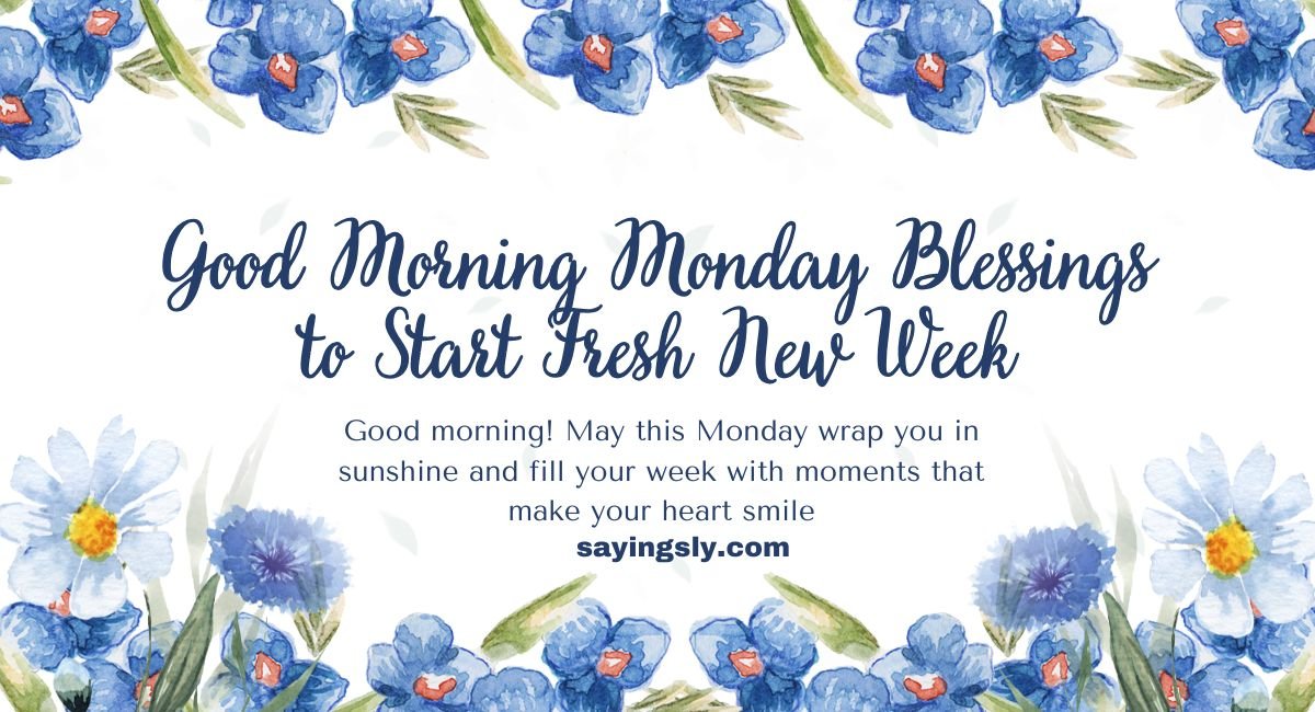 290+ Good Morning Monday Blessings to Start Your Week Right