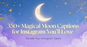 350+ Magical Moon Captions for Instagram You’ll Love